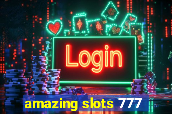 amazing slots 777